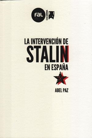 INTERVENCIÓN DE STALIN EN ESPAÑA, LA | 9788412210736 | PAZ, ABEL