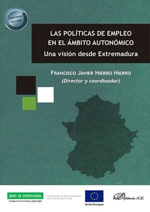 POLÍTICAS DE EMPLEO EN EL ÁMBITO AUTONÓMICO, LAS | 9788413248608 | HIERRO HIERRO, FRANCISCO JAVIER