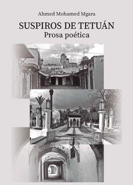 SUSPIROS DE TETUAN PROSA POETICA | 9788494902383 | MGARA, AHMED MOHAMED