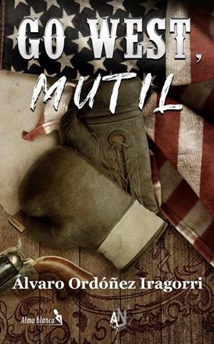 GO WEST, MUTIL | 9788412117929 | ORDÓNEZ IRAGORRI, ALVARO