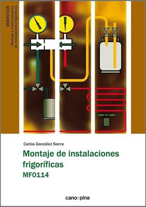 MONTAJE DE INSTALACIONES FRIGORIFICAS MF0114 | 9788418430183 | GONZÁLEZ SIERRA, CARLOS