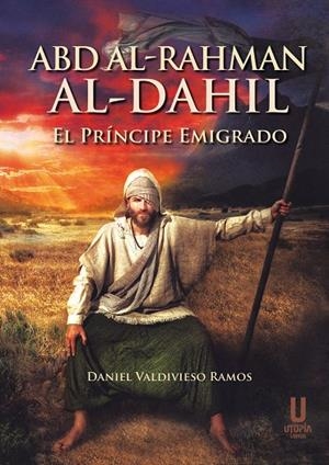 ABD AL RAHMAN AL DAHIL | 9788412251616 | VALDIVIESO RAMOS, DANIEL