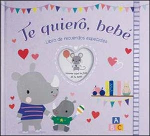 TE QUIERO BEBE | 9788428558457 | VARIOS AUTORES