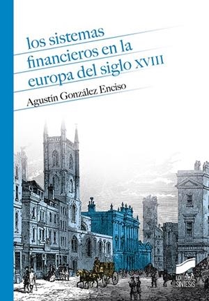 SISTEMAS FINANCIEROS EN LA EUROPA DEL SIGLO XVIII, LOS | 9788491714613 | GONZALEZ ENCISO, AGUSTIN