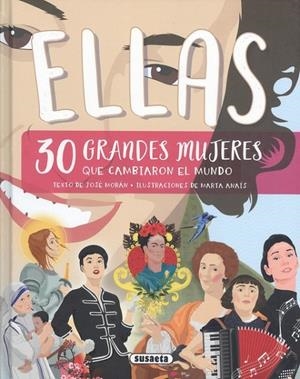 ELLAS, 30 GRANDES MUJERES QUE CAMBIARON LA HISTORIA | 9788467775624 | MORÁN ORTÍ, JOSÉ