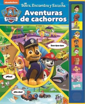 AVENTURAS DE CACHORROS. BUSCA, ENCUENTRA Y ESCUCHA PATRULLA CANINA | 9781503748910