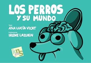 PERROS Y SU MUNDO, LOS | 9788494661082 | VICAT, ANA LUCÍA