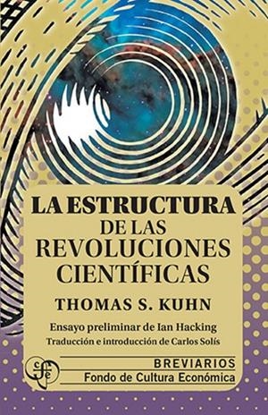 ESTRUCTURA DE LAS REVOLUCIONES CIENTIFICAS | 9786071614223 | KUHN, THOMAS S.