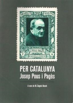 PER CATALUNYA. JOSEP POUS I PAGÈS | 9788412031676 | BOSCH, MARIA ÀNGELS