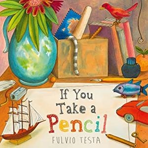 IF YOU TAKE A PENCIL | 9781783445325 | TESTA, FULVIO