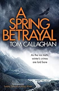 SPRING BETRAYAL | 9781784292430 | CALLAGHAN, TOM