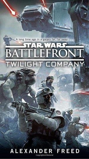 STAR WARS. BATTLEFRONT TWILIGHT COMPANY | 9781101884768 | FREED, ALEXANDER