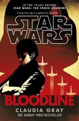 STAR WARS. BLOODLINE | 9780099594284 | GRAY, CLAUDIA