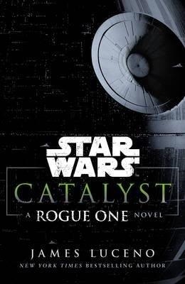 STAR WARS. CATALYST | 9781784750060 | LUCENO, JAMES