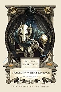 WILLIAM SHAKESPEARE'S THE TRAGEDY OF THE SITH'S REVENGE | 9781594748080 | DOESCHER, IAN