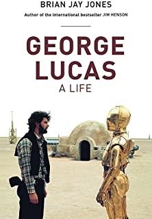 GEORGE LUCAS. A LIFE | 9781472224316 | JONES, BRIAN JAY