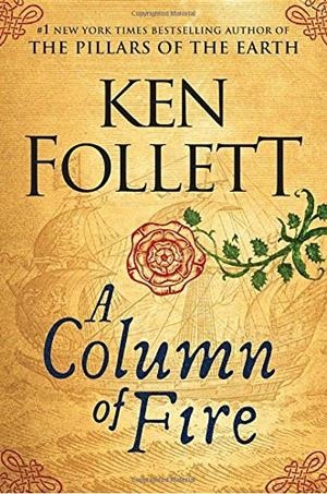 COLUMN OF FIRE | 9780525954972 | FOLLETT, KEN