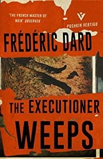 EXECUTIONER WEEPS, THE | 9781782272564 | DARD, FREDERIC