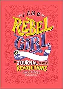 I AM REBEL GIRL JOURNAL | 9780997895841 | FAVILLI / CAVALLO