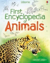 FIRST ENCYCLOPEDIA OF ANIMALS | 9781409522423