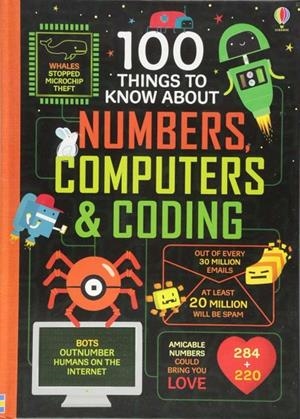 100 THINGS TO KNOW ABOUT NUMBERS, COMPUTER & CODING | 9781474942997