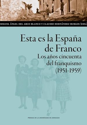 ESTA ES LA ESPAÑA DE FRANCO. LOS AÑOS CINCUENTA DEL FRANQUISMO (1951-1959) | 9788413401102