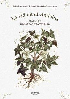 VID EN AL-ANDALUS, LA. TRADICIÓN, DIVERSIDAD Y PATRIMONIO | 9788490459287