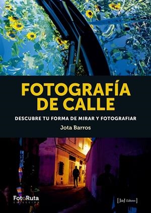 FOTOGRAFÍA DE CALLE | 9788412232905 | BARROS, JOTA