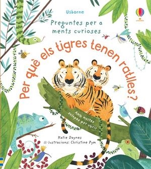PER QUÈ ELS TIGRES TENEN RATLLES? | 9781474979627 | DAYNES, KATIE