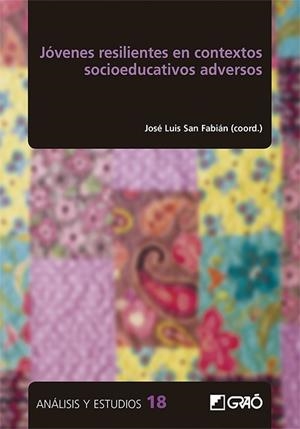 JÓVENES RESILIENTES EN CONTEXTOS SOCIOEDUCATIVOS ADVERSOS | 9788418058776 | SAN FABIAN, JOSE LUIS