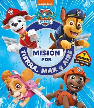 MISIÓN POR TIERRA, MAR Y AIRE (PAW PATROL) | 9788448856380 | NICKELODEON,