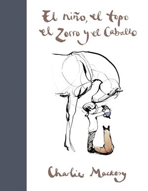 NIÑO, EL TOPO, EL ZORRO Y EL CABALLO, EL | 9788491294788 | MACKESY, CHARLIE