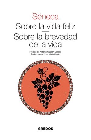 SOBRE LA VIDA FELIZ / SOBRE LA BREVEDAD DE LA VIDA | 9788424939601 | SENECA