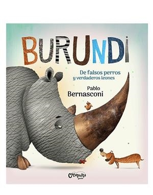 BURUNDI - DE FALSOS PERROS Y VERDADEROS LEONES | 9789876378925 | BERNASCONI, PABLO