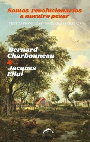 SOMOS REVOLUCIONARIOS A NUESTRO PESAR | 9788412188707 | CHARBONNEAU / ELLUL