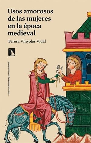 USOS AMOROSOS DE LAS MUJERES EN LA ÉPOCA MEDIEVAL | 9788413520780 | VINYOLES, TERESA