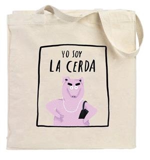 BOLSA 'YO SOY LA CERDA' | 9788418133732 | AMAVISCA / SEVILLA