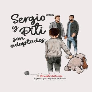 SERGIO Y PITI SON ADOPTADOS | 9788417832797 | NUESTRO HILO ROJO, SERGIO Y OSCAR