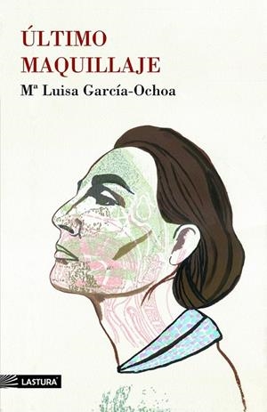 ULTIMO MAQUILLAJE | 9788412233049 | GARCIA OCHOA, LUISA