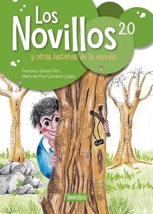 NOVILLOS 2.0 Y OTRAS HISTORIAS DE LA ESCUELA, LOS | 9788494829888 | CAMACHO LÓPEZ, MARÍA DEL PILAR / SANTOS RICO, FRANCISCO