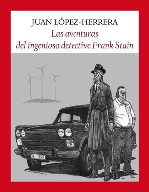 AVENTURAS DEL INGENIOSO DETECTIVE FRANK STAIN, LAS | 9788412237108 | LOPEZ-HERRERA SANCHEZ, JUAN