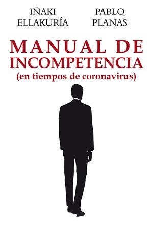 MANUAL DE INCOMPETENCIA | 9788412237115 | PLANAS GONZALEZ, PABLO / ELLAKURIA BASTIDA