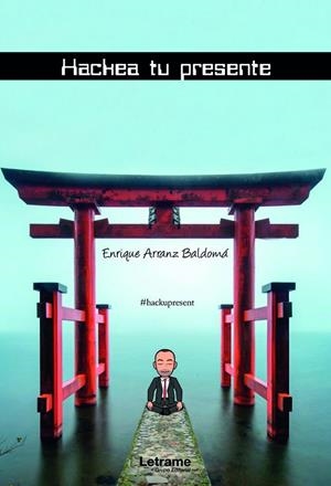 HACKEA TU PRESENTE | 9788418468308 | ARRANZ BALDOMÁ, ENRIQUE