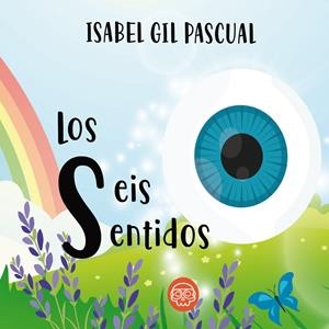 SEIS SENTIDOS, LOS | 9788418383007 | GIL PASCUAL, ISABEL
