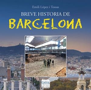 BREVE HISTORIA DE BARCELONA | 9788494801594 | LÓPEZ I TOSSAS, EMILI