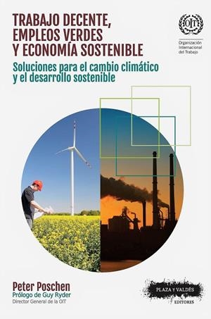 TRABAJO DECENTE, EMPLEOS VERDES Y ECONOMÍA SOSTENIBLE | 9788416032907 | POSCHEN, PETER