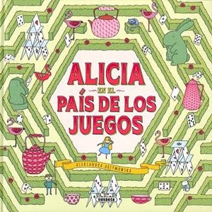 ALICIA EN EL PAIS DE LOS JUEGOS | 9788467774047 | EDICIONES, SUSAETA