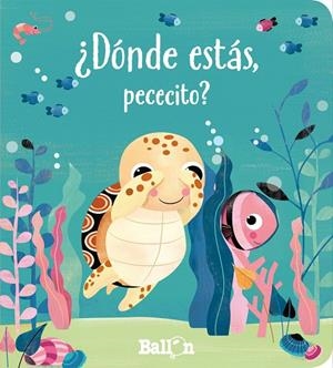 ¿DÓNDE ESTÁS, PECECITO? | 9789403220635 | BALLON