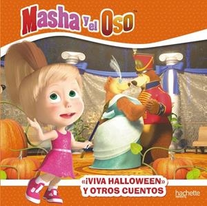 MASHA Y EL OSO. ¡VIVA HALLOWEN! Y OTROS CUENTOS | 9788417586898 | VARIOS AUTORES
