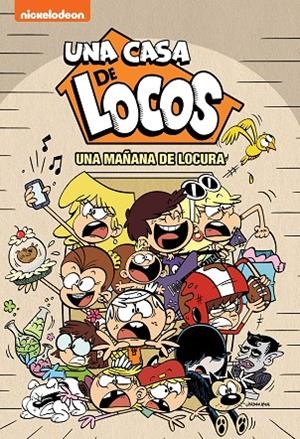 CASA DE LOCOS 06, UNA : UNA MAÑANA DE LOCURA | 9788448856595 | NICKELODEON